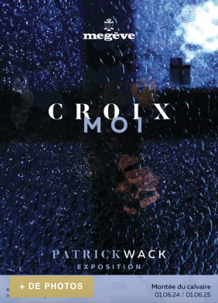 Exposition "Croix-moi", Patrick Wack - Megève live