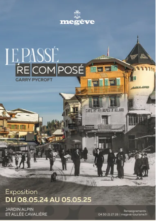 08 mai 2024 au 05 mai 2025 Exposition "Le passé recomposé", Garry Pycroft - Megève live